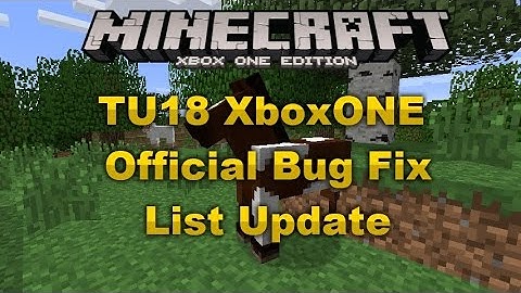 TU18 XboxONE Official Bug Fix List Update