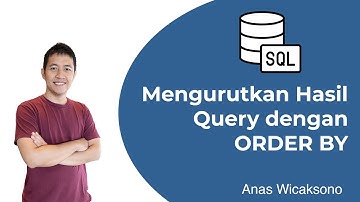 15 BELAJAR SQL - MENGURUTKAN DATA MENGGUNAKAN ORDER BY DI SQL