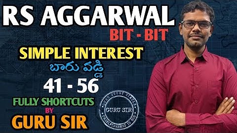 Simple Interest 41 to 56 ||  RS Agarwal Bit-Bit || GURU SIR