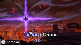 [Karaoke] Infinite Chaos - OMINOUS