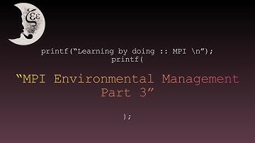 Learning by doing :: MPI -- MPI Environmental Management, Part 3