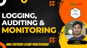 AWS Monitoring, Auditing, and logging Services | Tech Arkit