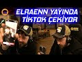 Elraen Yayında Tiktok Çekiyor | Valla Psikolojim Bozuldu