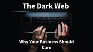 Why Dark Web Monitoring Is Essential for Your Business Security