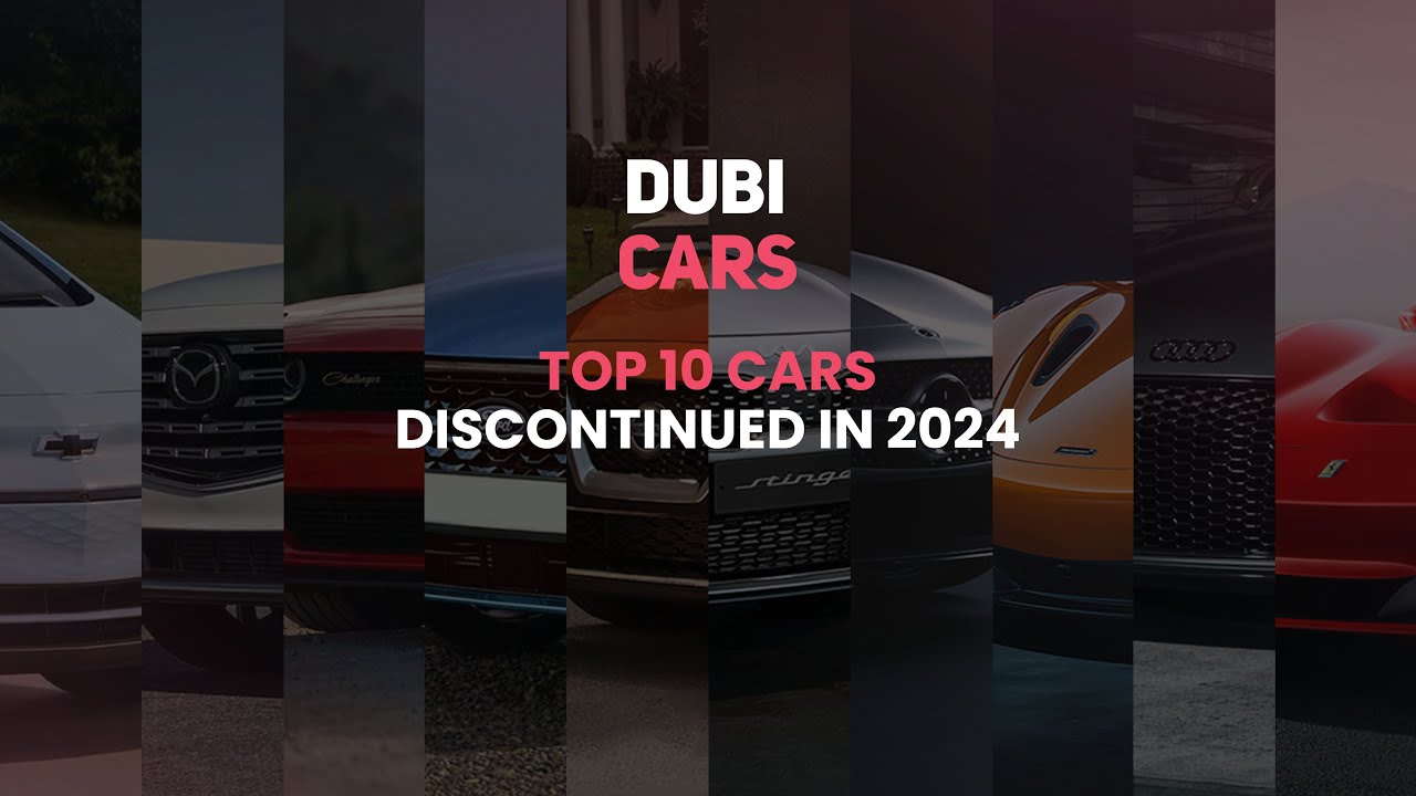 Shocking Cars No Longer Available in 2024 - DubiCars Guide 