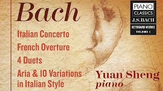 J.S. Bach Italian Concerto & French Overture (Full Album) played by Yuan Sheng