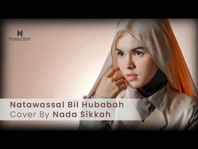 Natawassal Bil Hubabah Cover by Nada Sikkah class=