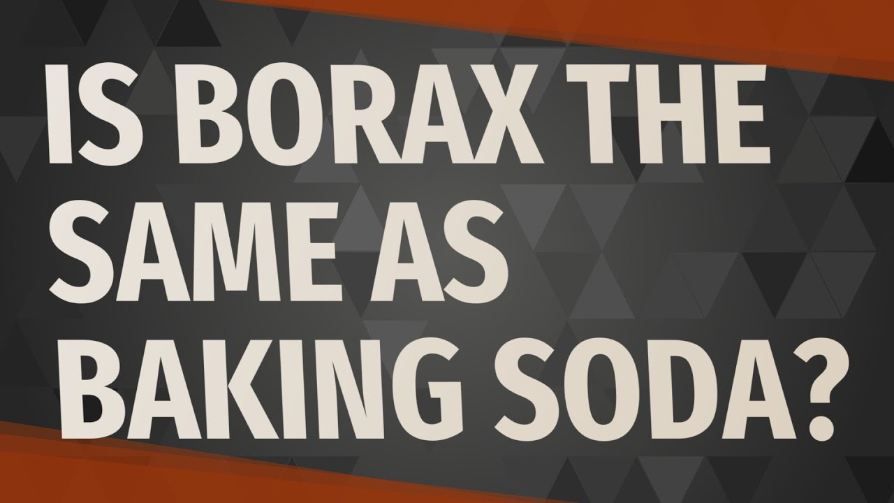 Is Borax The Same As Baking Soda?