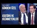 İlber Ortaylı, Atatürk ve bilinmeyenleri anlattı - Gündem Özel 10.11.2017 Cuma