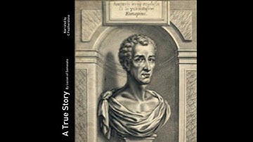 True Story: The very first sci fi, written around 100AD - Lucian of Samosata