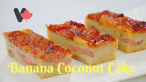 Bánh Chuối Nướng Nước Cốt Dừa Thơm Lừng - Banana Coconut Cake