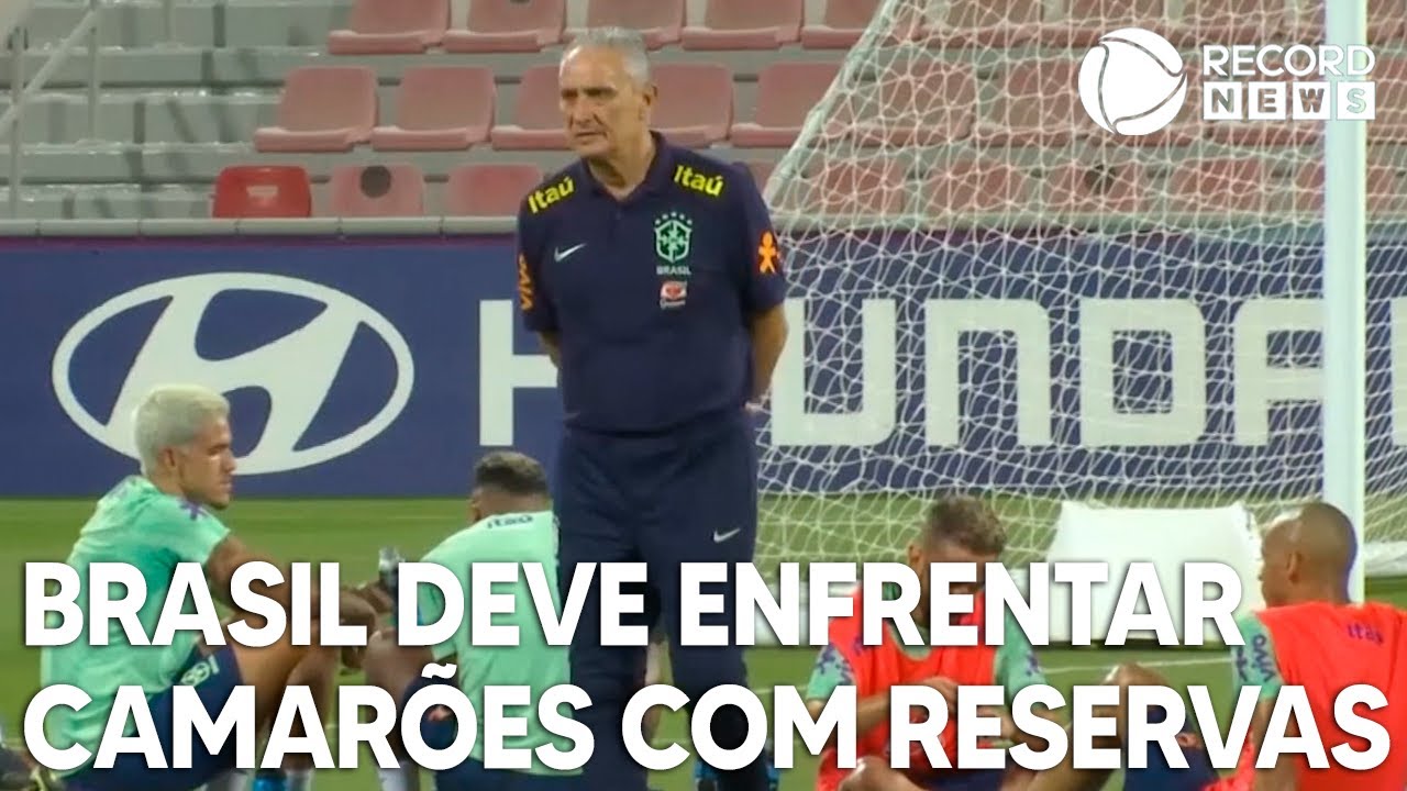 Brasil deve enfrentar Camarões com equipe reserva