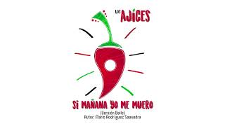 Video thumbnail of "Si Mañana Yo Me Muero (Audio Oficial) - Los Ajíces"