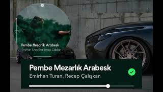 Pembe Mezarlık Arabesk - Emirhan Turan Recep Çalışkan