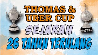 SEJARAH 26 TAHUN TERULANG ~ Thomas & Uber Indonesia ke Final