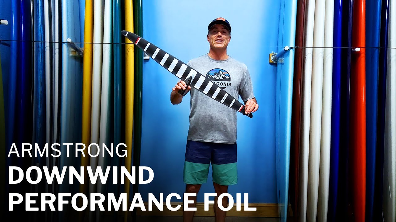 Armstrong Downwind Performance Foil Overview - YouTube