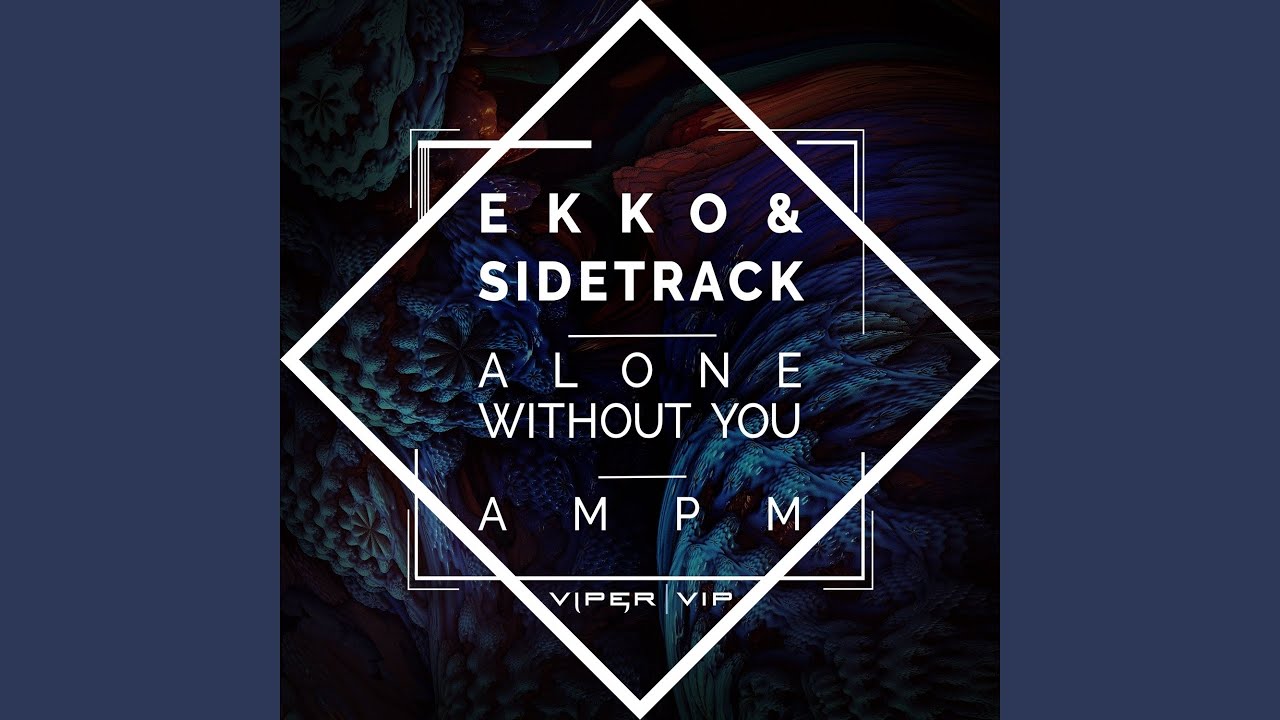 Alone Without You