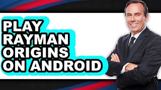 How To Play Rayman Origins On Android Step-By-Step Guide Only Way