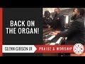 Glenn Gibson Jr BACK On The Organ!!