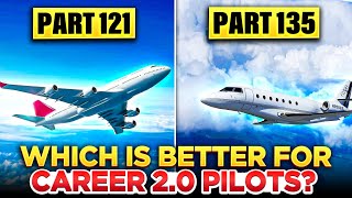 Part 121 vs 135: Which is Better for Career 2.0 Pilots?
