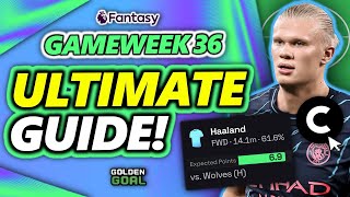 THE ULTIMATE GUIDE FOR FPL GAMEWEEK 36! 📈 | Fantasy Premier League 23/24