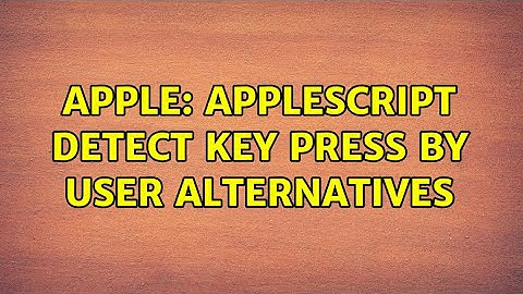 Apple: AppleScript detect key press by user alternatives