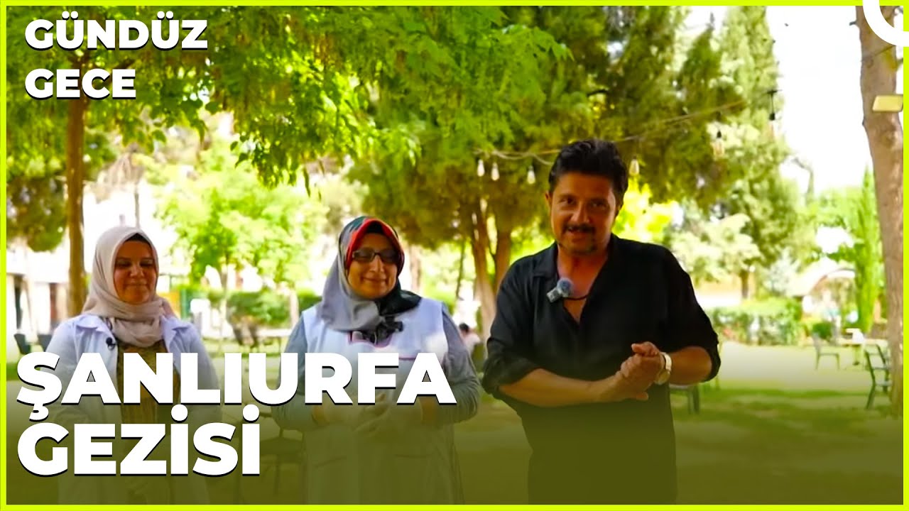 Gündüz Gece – Şanlıurfa | 22 Haziran 2024