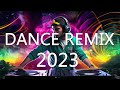 Dance party songs 2023  mashups  remixes of popular songs  dj remix club music dance mix 2023