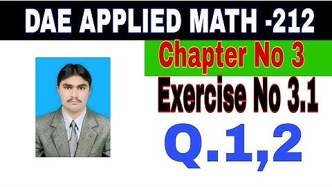 DAE Math 212|| 2nd year || Applied Mathematics- 212||Chapter 3 ||Exercise 3.1|| Question 1 ,2