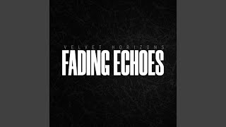 Fading Echoes