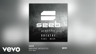 Vignette de la vidéo "Seeb - Breathe (Acoustic) ft. Neev"