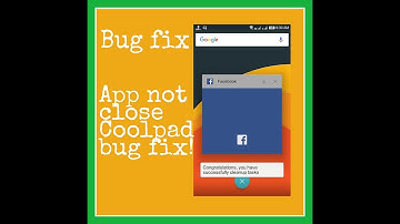 Coolpad note 3 app not close bug fix watch solution!