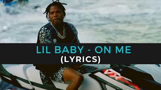 Lil Baby - On Me (LYRICS)