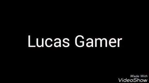 #Intro Lucas gamer 5#