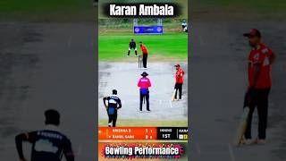 Karan Ambala Bowling performance ❤️🏏❤️ #cricket #cricate #crick724 #shorts #ytshorts #viralshort