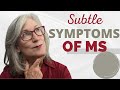 Subtle symptoms of multiple sclerosis