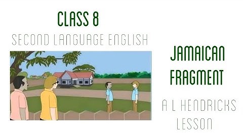 Jamaican Fragment Class 8 English second language