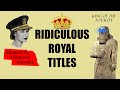 Ridiculous royal titles