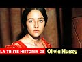 La Vida y el Triste Final de Olivia Hussey