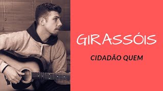 Girassóis - Cidadão Quem (Oscar Wawrick cover)