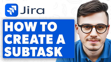 How To Create A Subtask In Jira [2025 Guide]