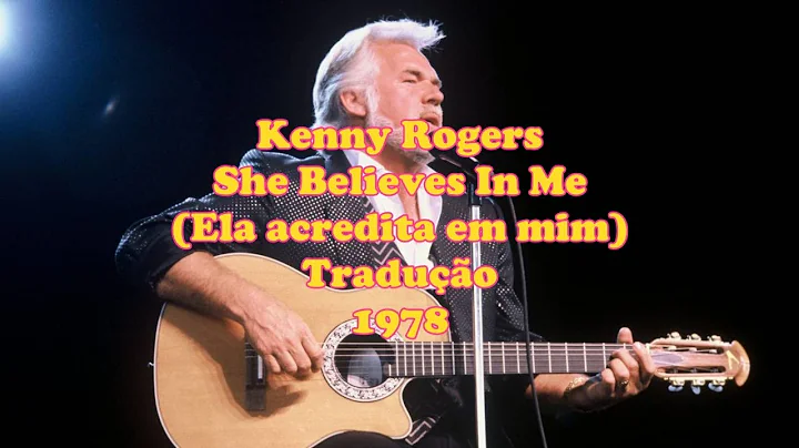 Kenny Rogers - She Believes In Me (Tradução)