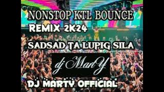 [DJ MARTY] -NONSTOP KTL BOUNCE REMIX 2K24