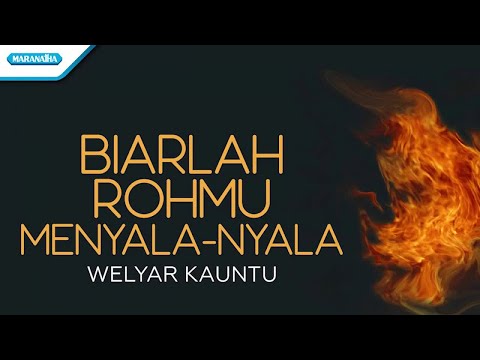 Biarlah RohMu Menyala-Nyala - Welyar Kauntu (with lyric)