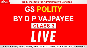 GS Polity by D P Vajpayee || Class 3