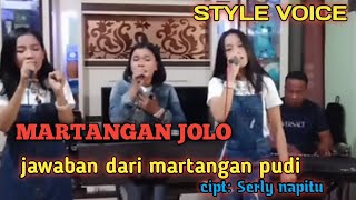 MARTANGAN JOLO ARTIS: STYLIST VOICE PENCIPTA: SERLY NAPITU