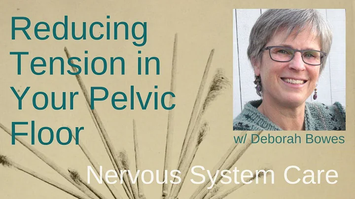 Reducing Tension in Your Pelvic Floor: Feldenkrais...