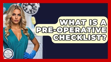 What Is A Pre-operative Checklist? - The Operating Table