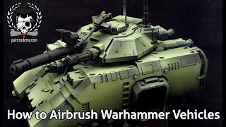 How to Airbrush Warhammer Vehicles | paintcademy.com
