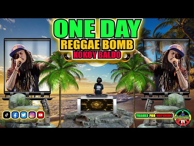 One Day - Kokoi Baldo (Reggae Bomb Remix) Dj Jhanzkie Tribute Mix 2024 class=
